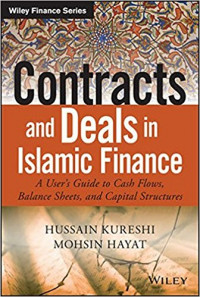 Contracts and Deals in Islamic Finance: A User's Guide to Cash Flows, Balance Sheets, and Capital Structures