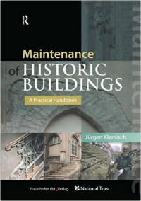 Maintenance Historic Buildings : A Practical Handbook