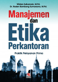 Manajemen dan Etika Perkantoran: Praktik Pelayanan Prima