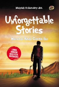 Unforgettable Stories: Meretas Rindu Cerita Ibu