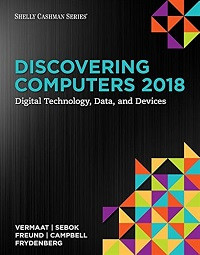 Discovering Computer 2018: Digital Technology, Data, and Devices