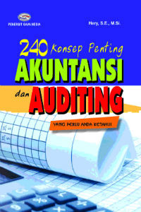 240 Konsep Penting Akuntansi dan Auditing yang Perlu Anda Ketahui