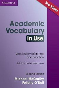 Academic Vocabulary in Use: Vocabulary Reference and Practice