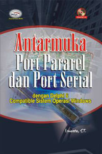 Antarmuka Port Paralel dan Port Serial dengan Delphi 6 Compatible Sistem Operasi Windows