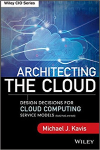 Architecting the Cloud: Design Decision for Cloud Computing Service Models (Saas, PaaS, and IaaS)