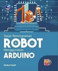 Dasar Pemrograman Robot Menggunakan Arduino + CD