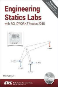 Engineering Statics Labs with SOLIDWORKS Motion 2015 + CD