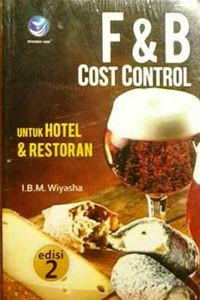 F & B Cost Control: Untuk Hotel dan Restoran