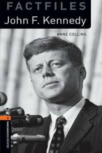 Oxford Bookworms Library Factfiles: Stage 2: John F. Kennedy