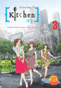 Kitchen 3: Tempat Semua Kisah Lezat Dimulai