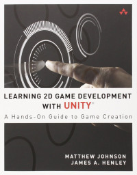 Learning 2D Game Development with UNITY: A Hands-On Guide to Game Creation