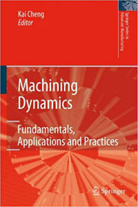 Machining Dynamics: Fundamentals, Applications and Practices