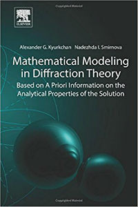 Mathematical Modeling in Diffraction Theory: Based on A Priori Information on the Analytical Properties of the Solution