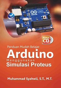 Panduan Mudah Belajar Arduino Menggunakan Simulasi Proteus + CD