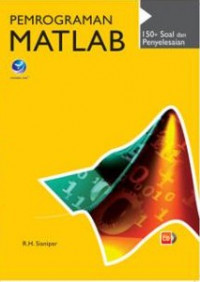 Pemrograman Matlab : 150+ Soal dan Penyelesaian + CD