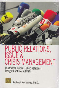 Public Relations, Issues & Crisis Management: Pendekatan Critical Public Relations, Etnografi Kritis & Kualitatif