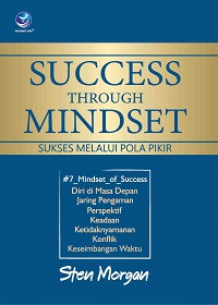 Success Through Mindset = Sukses Melalui Pola Pikir