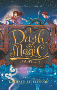 The Bliss Bakery Trilogy #2: A Dash of Magic