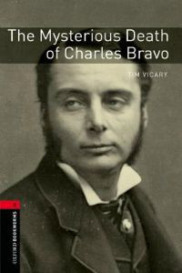 Oxford Bookworms Library Stage 3: The Mysteroius Death of Charles Bravo