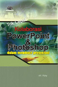 Trik Cepat Kolaborasi PowerPoint & Photoshop dalam Membuat Presentasi