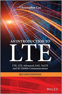 An Introduction to LTE: LTE, LTE-Advanced, SAE, VoLTE and 4G Mobile Communication