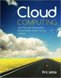 Image of Cloud Computing : Saas, PaaS, IaaS, Virtualization, Business Models, Mobile, Security, and More