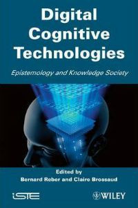 Digital Cognitive Technologies: Epistemology and the Knowledge Economy