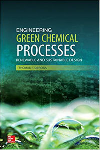 Engineering Green Chemical Processes: Renewable and Sustainable Design