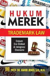 Hukum Merek (Trademark Law) dalam Era Global dan Integrasi Ekonomi