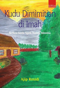 Kudu Dimimitian di Imah: Ku Basa Sunda Ngatik Manusia Indonesia
