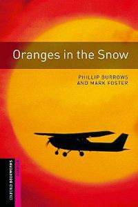 Oxford Bookworms Library: Starter Level: Oranges in the Snow