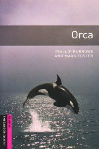 Oxford Bookworms Library Starter Level: Orca