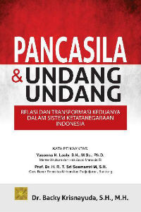 Image of Pancasila dan Undang-Undang: Relasi dan Transformasi Keduanya dalam Sistem Ketatanegaraan Indonesia