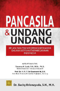 Pancasila dan Undang-Undang: Relasi dan Transformasi Keduanya dalam Sistem Ketatanegaraan Indonesia