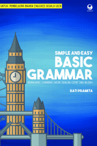 Simple and Easy Basic Grammar: Memahami Grammar Dasar dengan Cepat dan Mudah