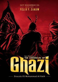 The Chronicles of Ghazi 1: Perseteruan Hidup-Mati Dracula & Muhammad Al-Fatih
