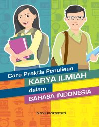 Cara Praktis Penulisan Karya Ilmiah dalam Bahasa Indonesia