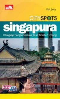 Cityspots Singapura: Dilengkapi dengan Sentosa, Bukit Timah, dan Changi