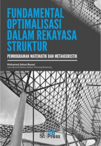 Fundamental Optimalisasi dalam Rekayasa Struktur: Pemrograman Matematik dan Metaheuristik