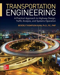 Transportation Engineering: A Practical Approach to Highway Design, Traffic Analysis, and Systems Operations