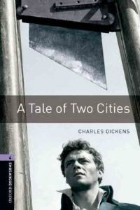 Oxford Bookworms Library Stage 4: A Tale of Two Cities