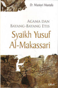 Agama dan Bayang-bayang Etis Syaikh Yusuf Al-Makassari