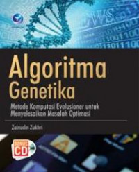 Algoritma Genetika: Metode Komputasi Evolusioner untuk Menyelesaikan Masalah Optimasi