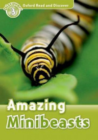 Oxford Read and Discover Level 3: Amazing Minibeasts