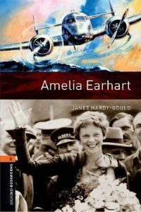 Oxford Bookworms Library Stage 2: Amelia Earhart