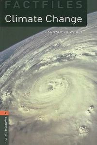 Oxford Bookworms Library Factfiles: Stage 2: Climate Change
