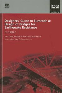 Designers’ Guide to Eurocode 8: Design of Bridges for Earthquake Resistance: EN 1998-2