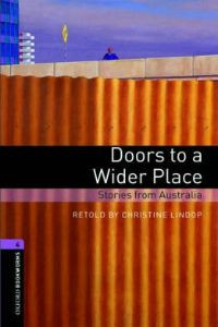 Oxford Bookworms Library Stage 4: Doors to a Wider Place: Stories from Australia