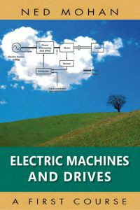 Electric Machines and Drives: A First Course