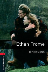 Oxford Bookworms Library Stage 3: Ethan Frome